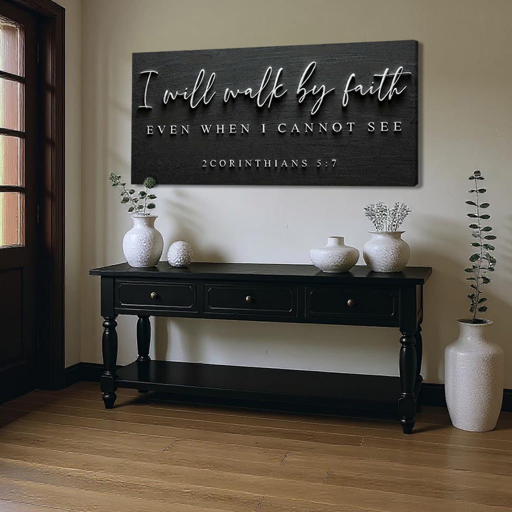 I Will Walk By Faith - 2 Corinthians 5:7 Faith Sign III