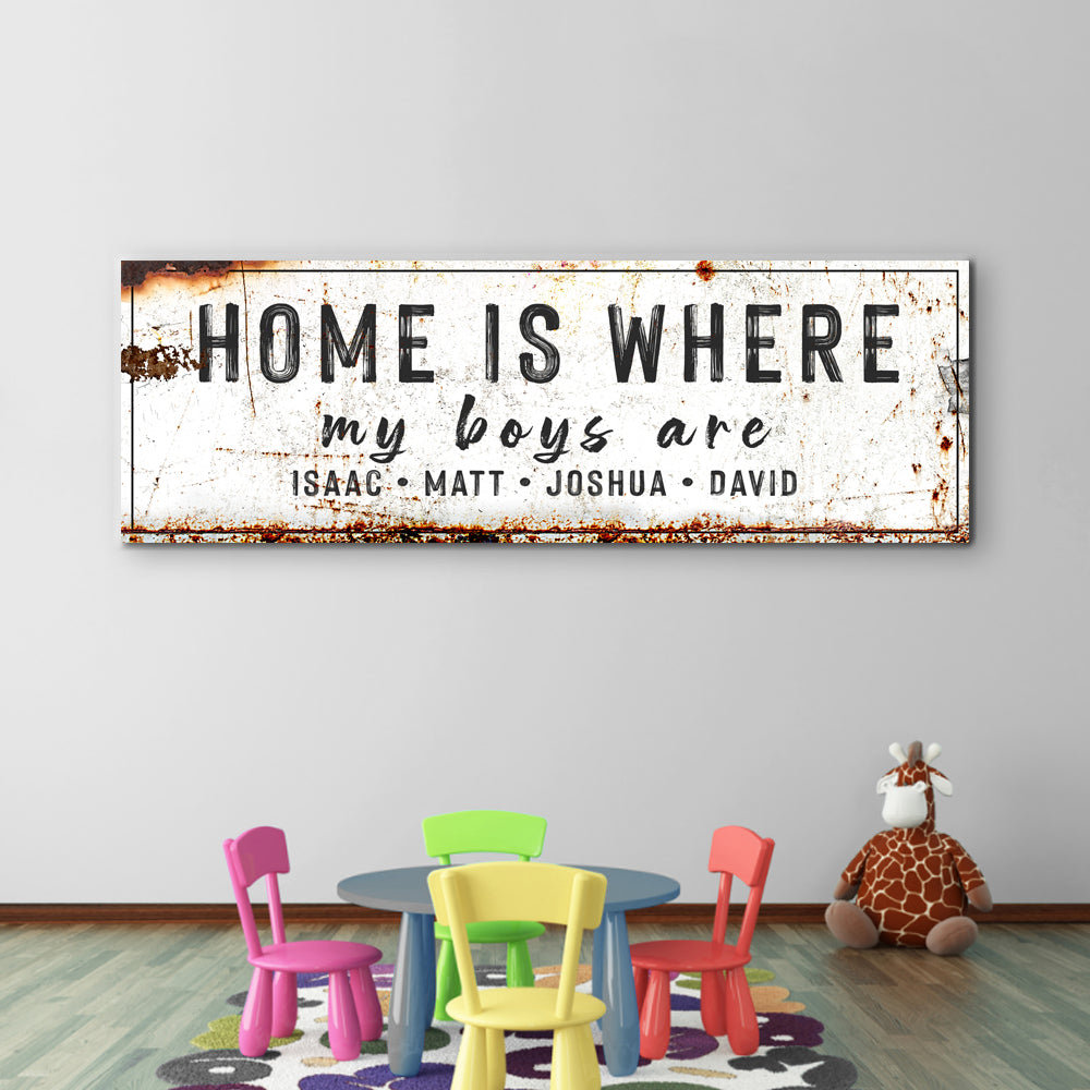 Home Is Where My Boys Are Family Sign IV