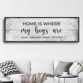 Home Is Where My Boys Are Sign II