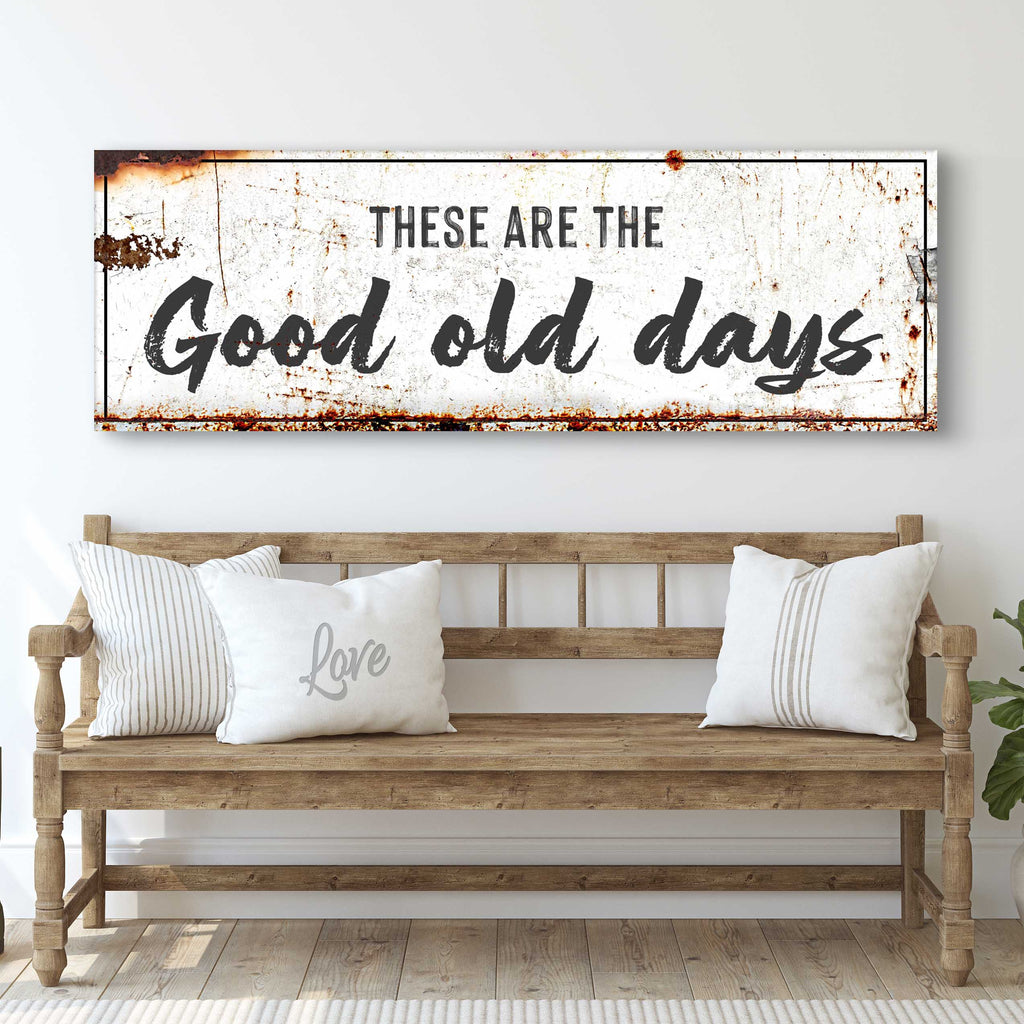 These Are The Good Old Days Sign III