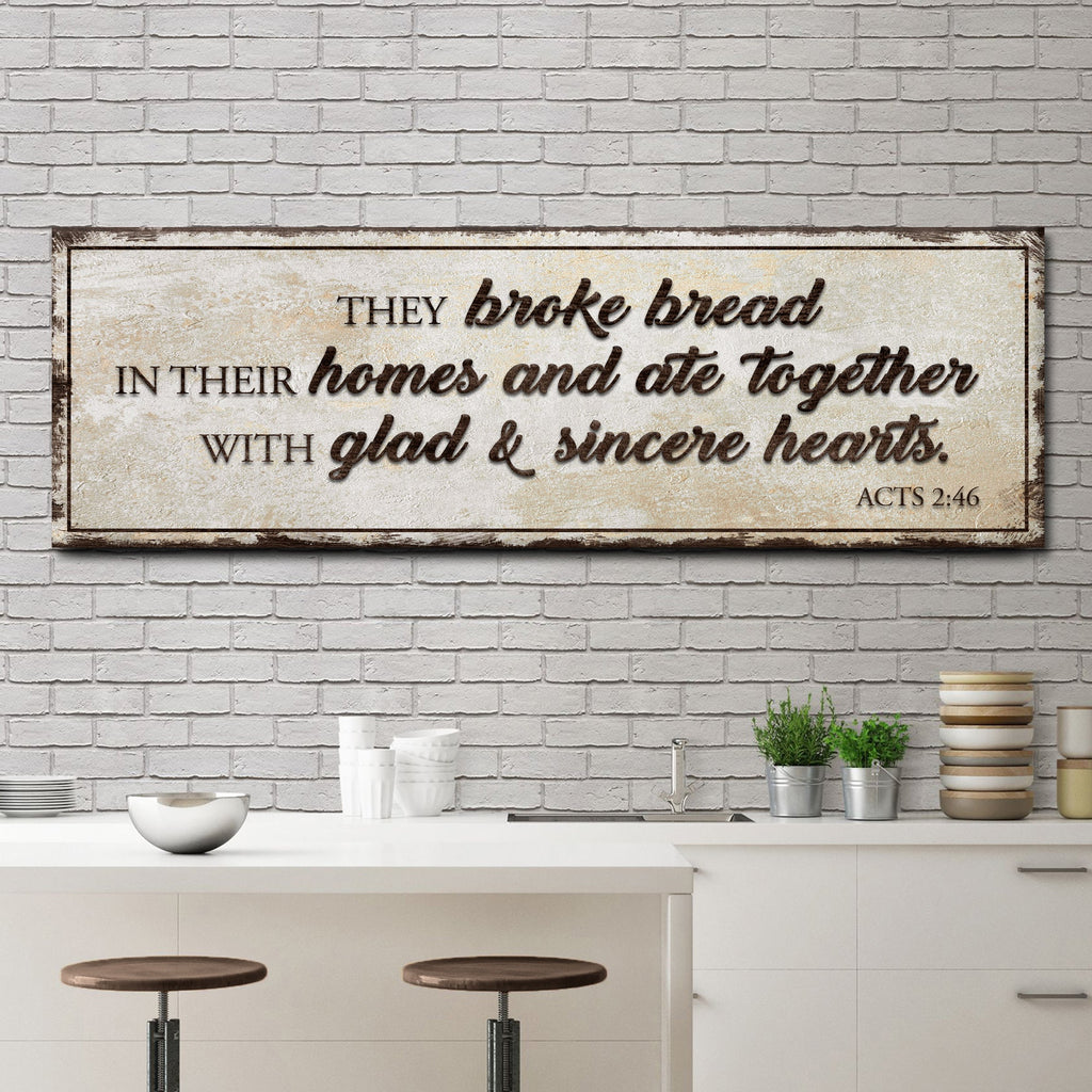 Acts 2:46 - They Broke Bread In Their Homes Sign
