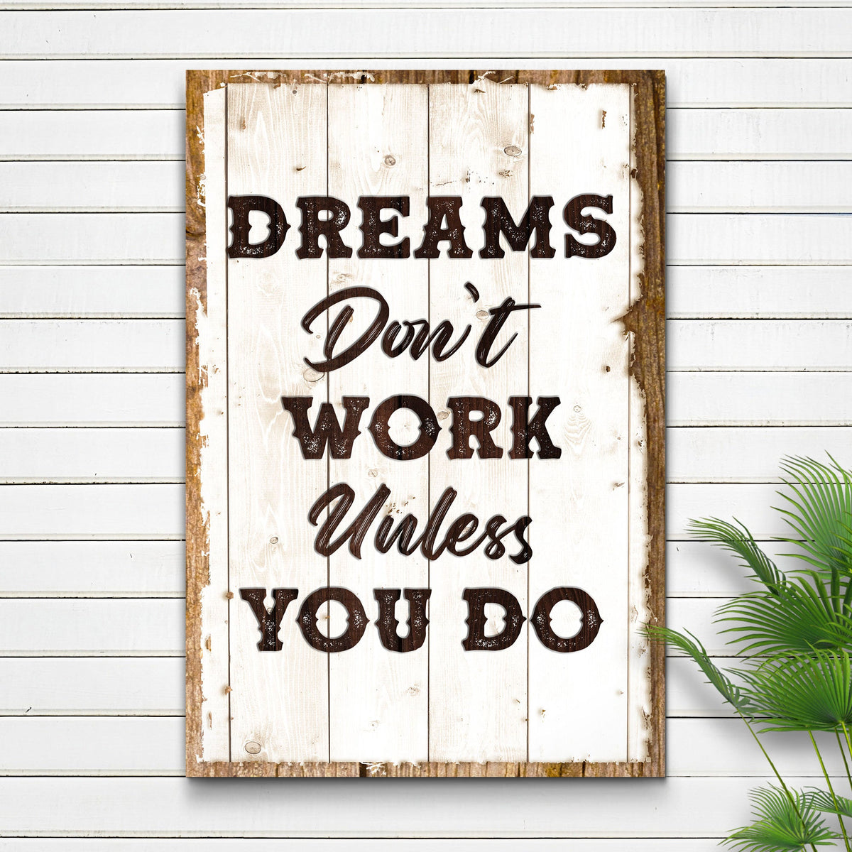 Dreams Don't Work Unless You Do Sign III