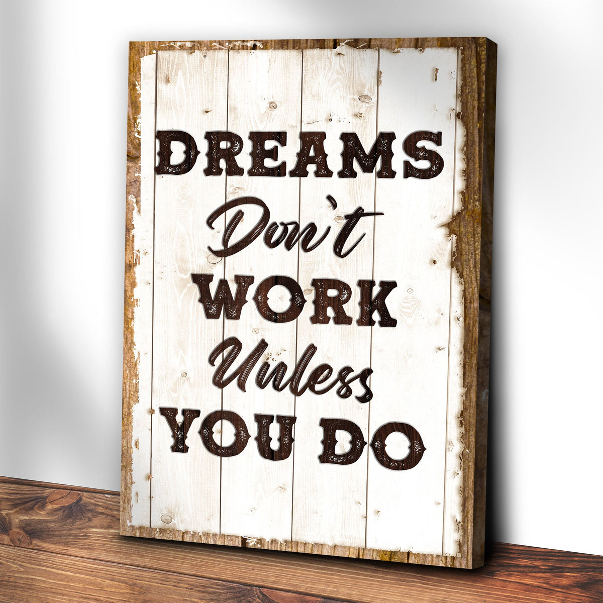 Dreams Don't Work Unless You Do Sign III