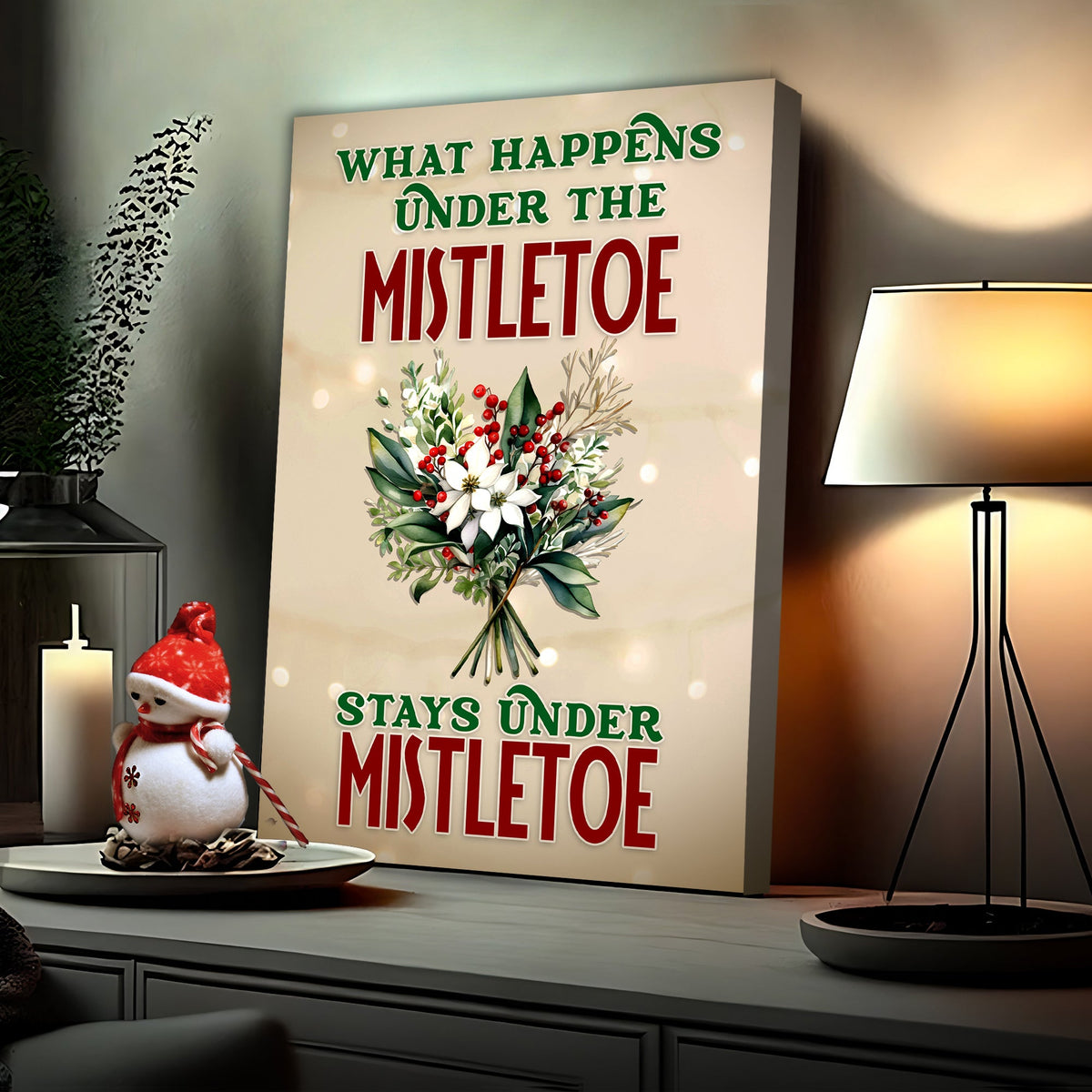 What Happens Under The Mistletoe Stays Under The Mistletoe Sign