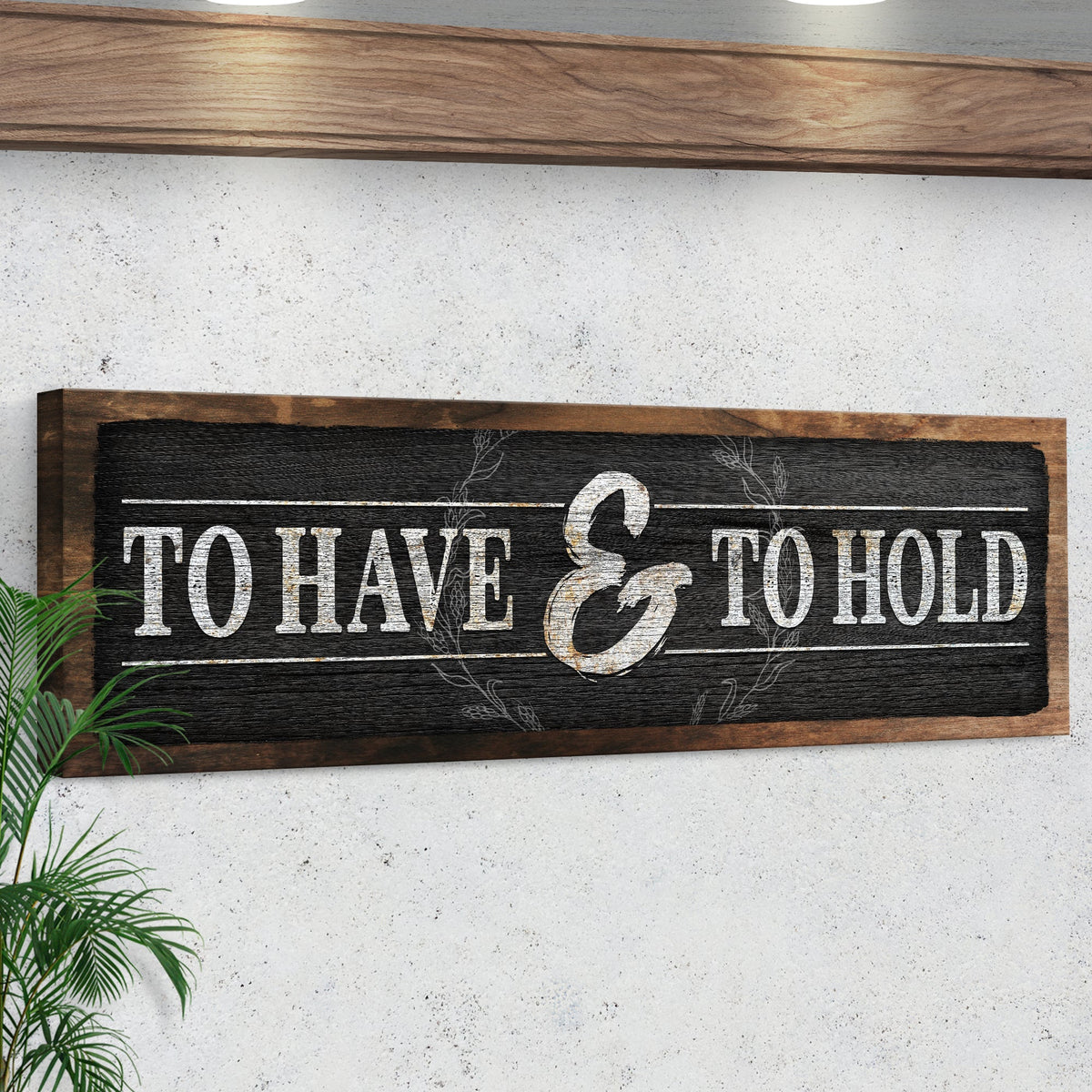 To Have And To Hold Sign III